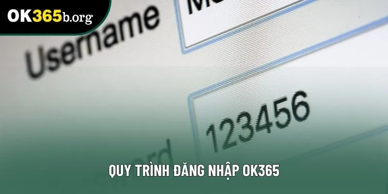 Quy trình đăng nhập OK365 Quy trình đăng nhập OK365