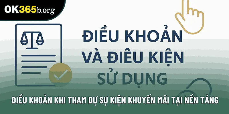 Điều khoản khi tham dự sự kiện khuyến mãi tại nền tảng Điều khoản khi tham dự sự kiện khuyến mãi tại nền tảng