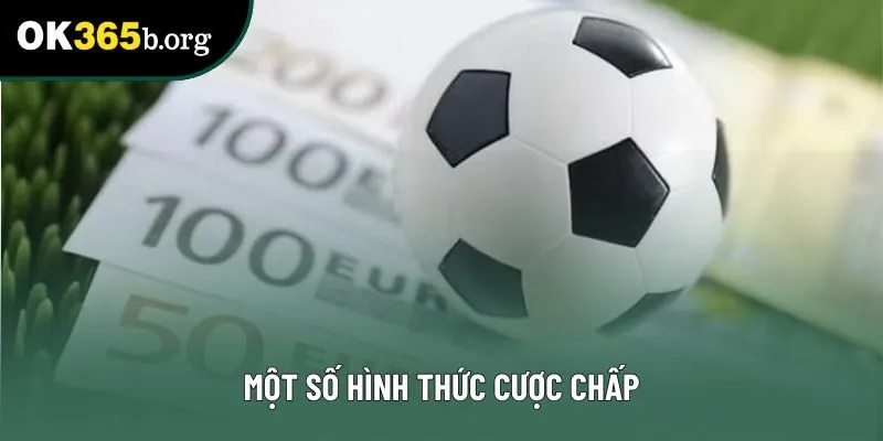 Một số hình thức cược chấp Một số hình thức cược chấp