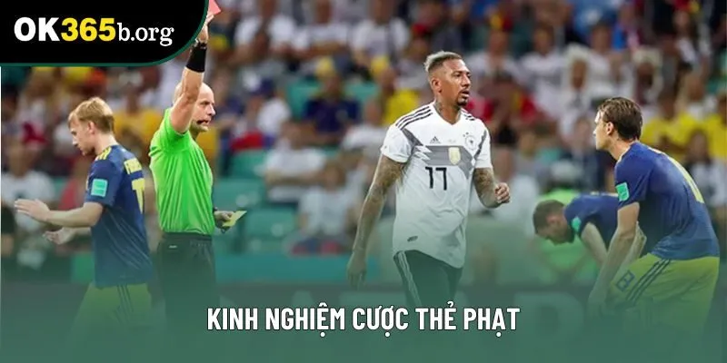 Kinh nghiệm cược thẻ phạt Kinh nghiệm cược thẻ phạt