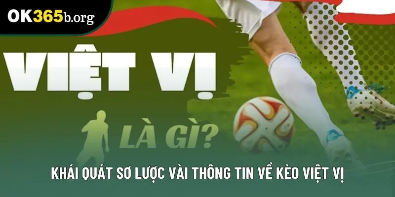 Khái quát sơ lược vài thông tin về kèo việt vị Khái quát sơ lược vài thông tin về kèo việt vị