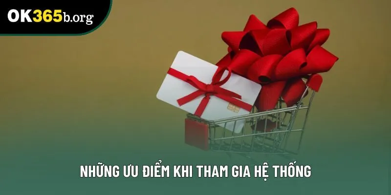 Những ưu điểm khi tham gia hệ thống Những ưu điểm khi tham gia hệ thống