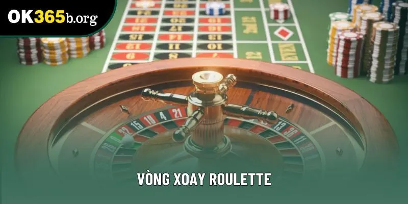 Vòng Xoay Roulette - Trò Chơi Sòng Bài Hấp Dẫn Tại OK365